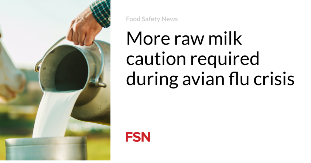 More raw milk caution required during avian flu crisis