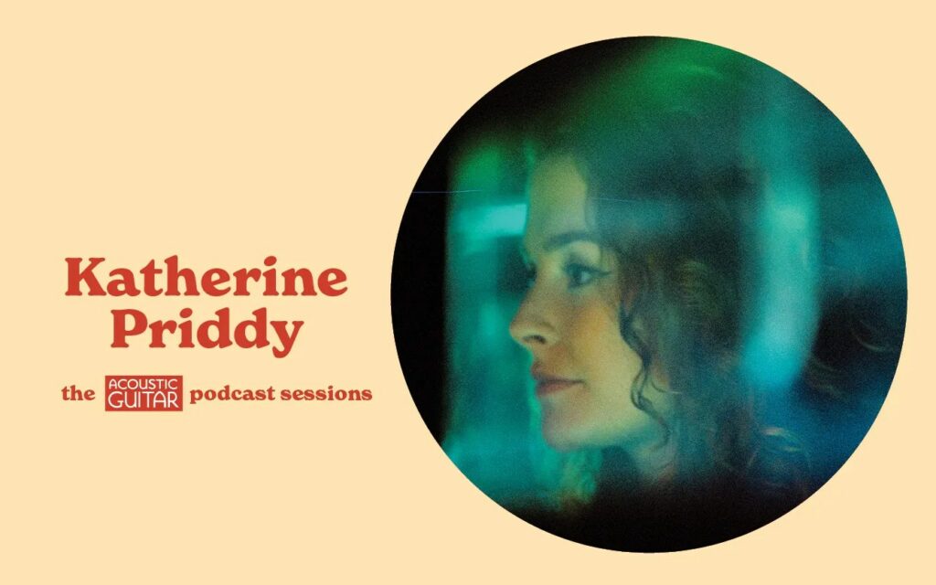 Katherine Priddy | The Acoustic Guitar Podcast Sessions