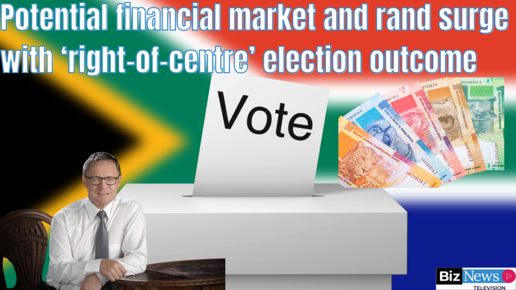 Potential financial market and rand surge with ‘right-of-centre’ election outcome – Dawie Roodt