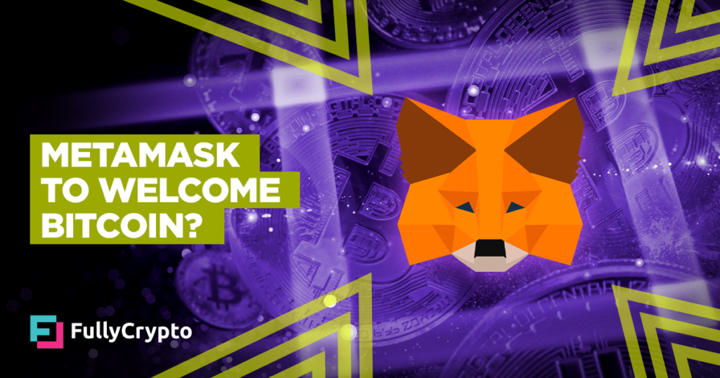 MetaMask to Welcome Bitcoin?