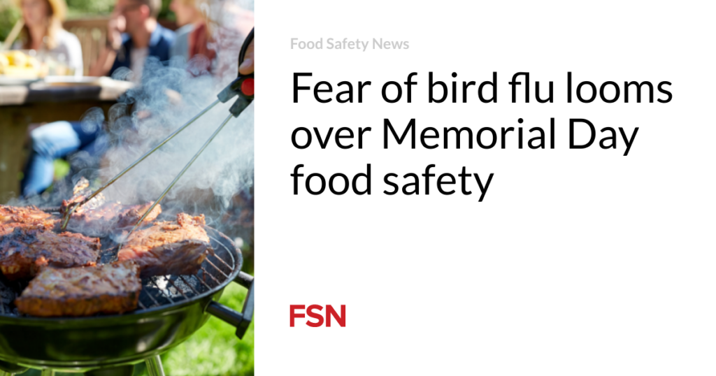 Fear of bird flu looms over Memorial Day food safety