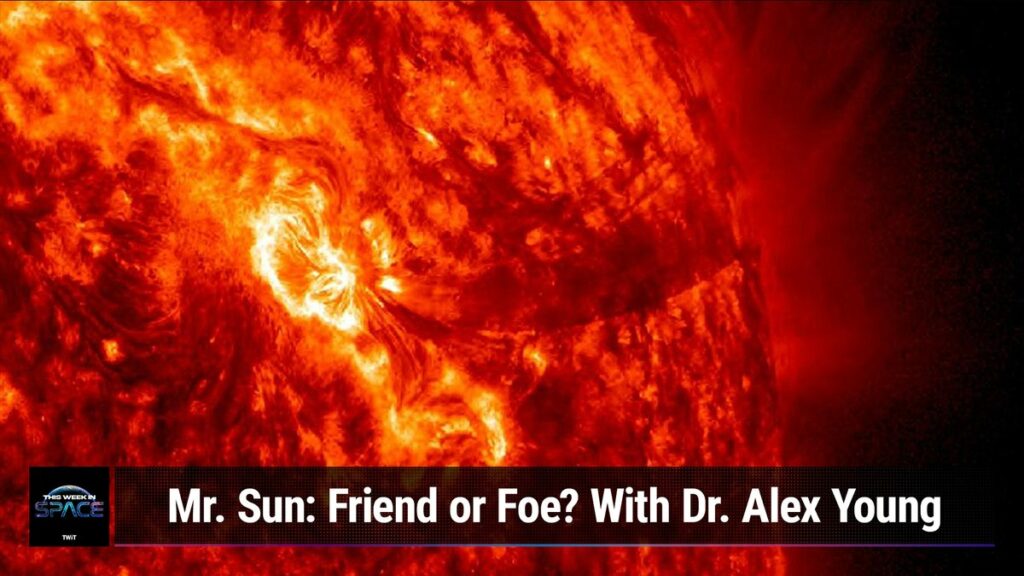 This Week In Space podcast: Episode 115 —Our Friendly Mr. Sun