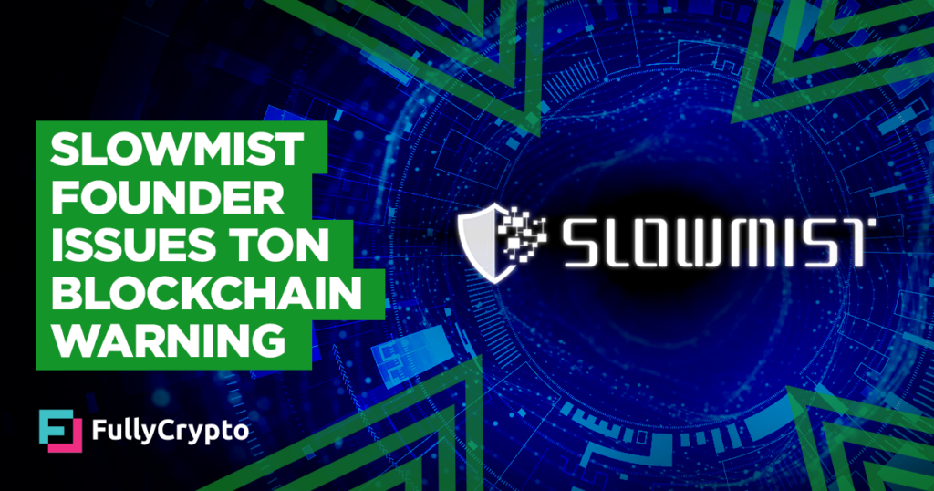 Slowmist Founder Warns Over Rise in TON Blockchain Hacks