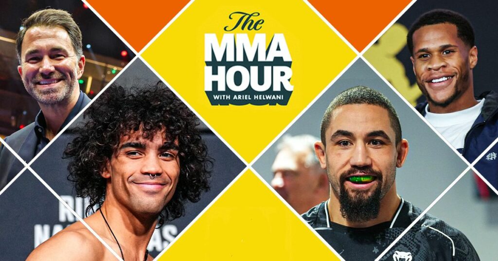 The MMA Hour with Robert Whittaker, Eddie Hearn, Devin Haney, and Payton Talbott at 1 p.m. ET