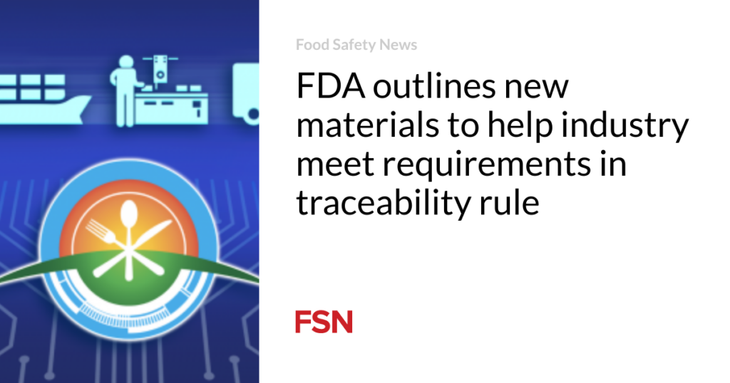 FDA outlines new materials to help industry meet requirements in traceability rule