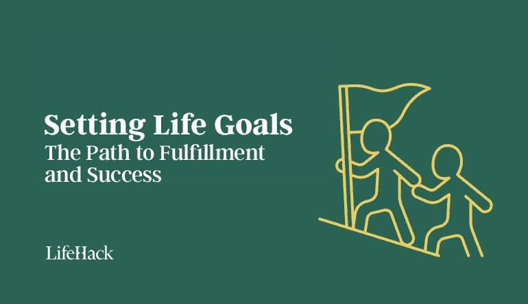 Setting Life Goals: The Path to Fulfillment and Success