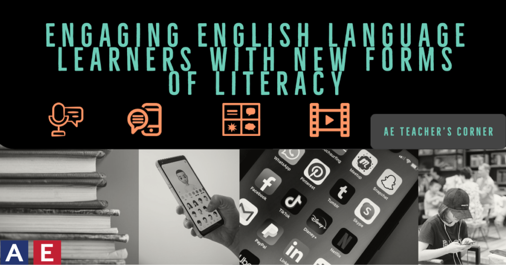 Teacher’s Corner: Engaging English Language Learners with New Forms of Literacy