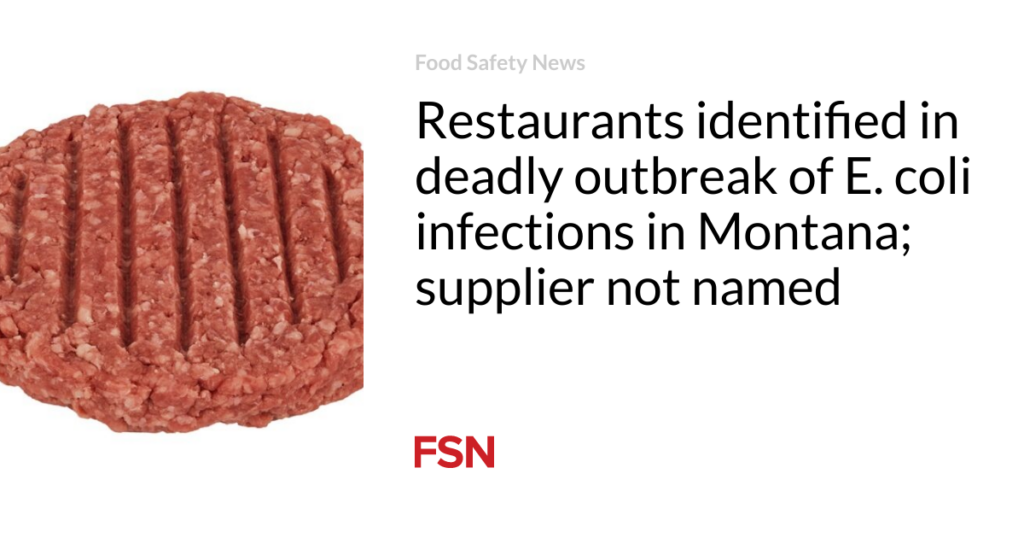 Restaurants identified in deadly outbreak of E. coli infections in Montana; supplier not named